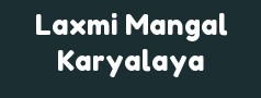 Laxmi Mangal Karyalaya