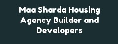 Maa Sharda Housing Agency Builder and Developers