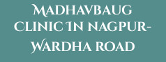 Madhavbaug Clinic In nagpur- Wardha road