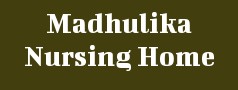 Madhulika Nursing Home