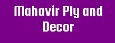 Mahavir Ply and Decor