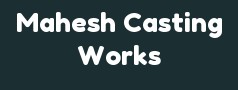 Mahesh Casting Works