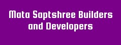 Mata Saptshree Builders and Developers