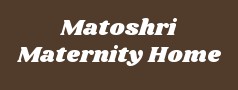Matoshri Maternity Home