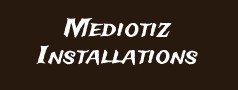 Mediotiz Installations