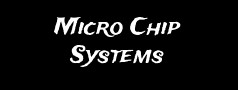 Micro Chip Systems