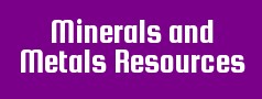 Minerals and Metals Resources