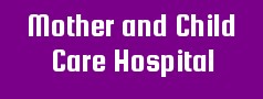 Mother and Child Care Hospital
