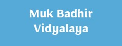 Muk Badhir Vidyalaya