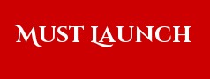 Must Launch