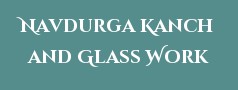 Navdurga Kanch and Glass Work