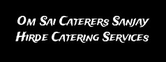 Om Sai Caterers Sanjay Hirde Catering Services