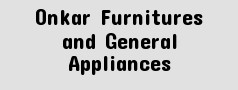 Onkar Furnitures and General Appliances