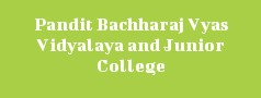 Pandit Bachharaj Vyas Vidyalaya and Junior College