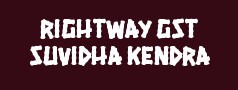 Rightway GST Suvidha Kendra