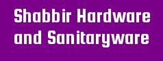Shabbir Hardware and Sanitaryware