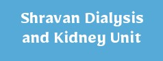 Shravan Dialysis and Kidney Unit
