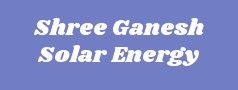 Shree Ganesh Solar Energy