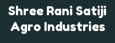Shree Rani Satiji Agro Industries