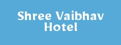 Shree Vaibhav Hotel