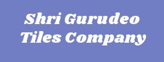 Shri Gurudeo Tiles Company