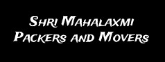 Shri Mahalaxmi Packers and Movers