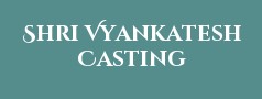 Shri Vyankatesh Casting Private Limited