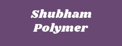 Shubham Polymer