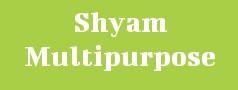 Shyam Multipurpose