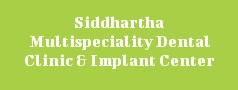 Siddhartha Multispeciality Dental Clinic & Implant Center