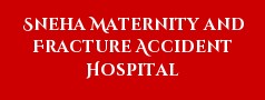 Sneha Maternity and Fracture Accident Hospital