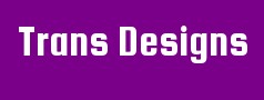 Trans Designs 
