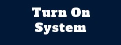 Turn On System