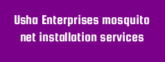 Usha Enterprises mosquito net installation services 