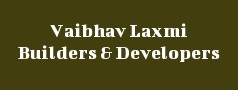 Vaibhav Laxmi Builders & Developers