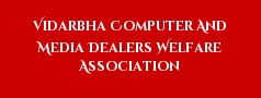 Vidarbha Computer And Media Dealers Welfare Association
