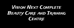 Vision Next Complete Beauty Care and Training Centre
