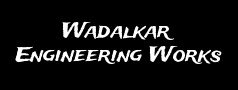 Wadalkar Engineering Works